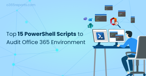 15 Useful PowerShell Scripts to Audit Office 365 Activities