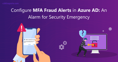 Configure MFA Fraud Alerts in Azure AD : An Alarm for Security Emergency Configure MFA Fraud Alerts in Azure AD: An Alarm for Security Emergency
