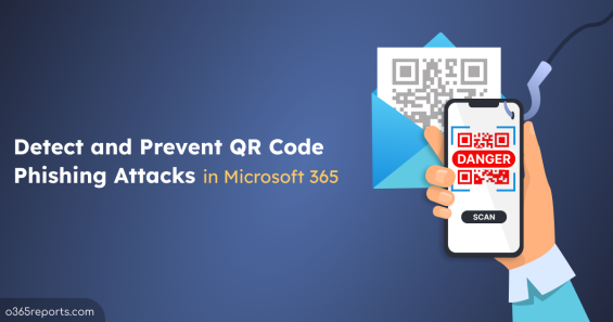 Detect and Prevent QR Code Phishing in Microsoft 365