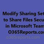 How to: Share Files Securely with Microsoft Teams