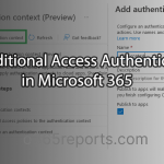 How to Use Conditional Access Authentication Context in Microsoft 365