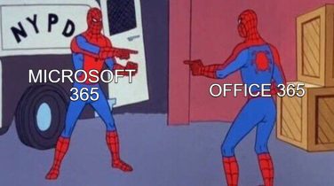 Meme showing the confusion users have between Office 365 and Microsoft 365