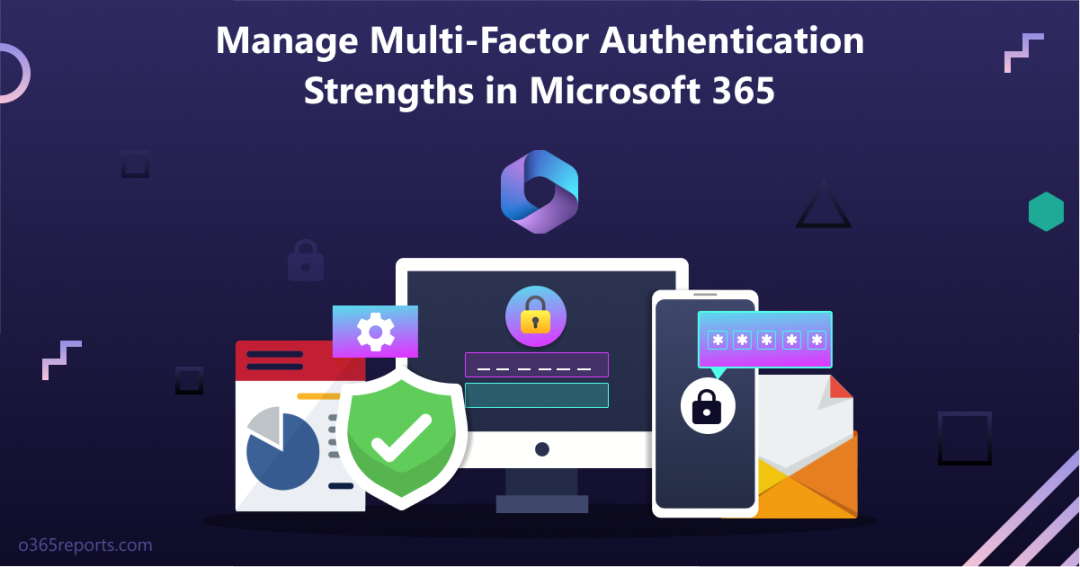 Manage Multi-Factor Authentication Strengths in Microsoft 365