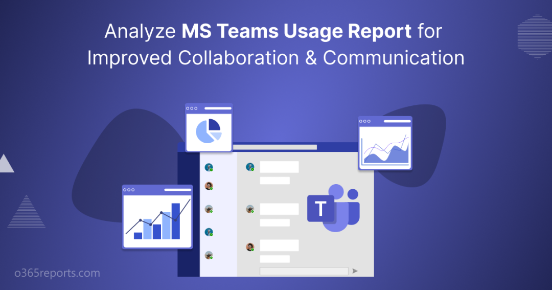 Analyze MS Teams Usage Report for Improved Collaboration & Communication