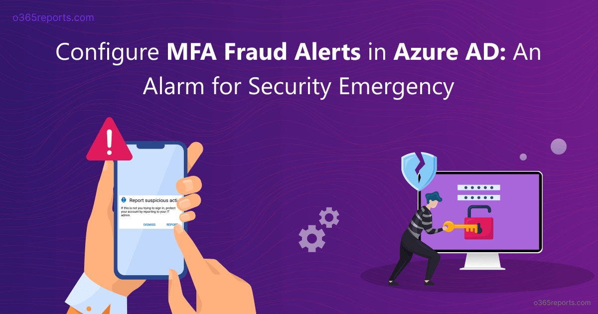 Configure MFA Fraud Alerts in Azure AD: An Alarm for Security Emergency