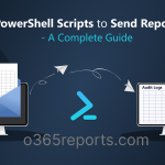 Office 365 PowerShell Scripts to Send Reports by Email - A Complete Guide