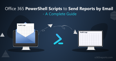 Office 365 PowerShell Scripts to Send Reports by Email - A Complete Guide