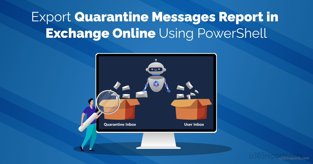 Export Quarantine Messages Report in Exchange Online Using PowerShell