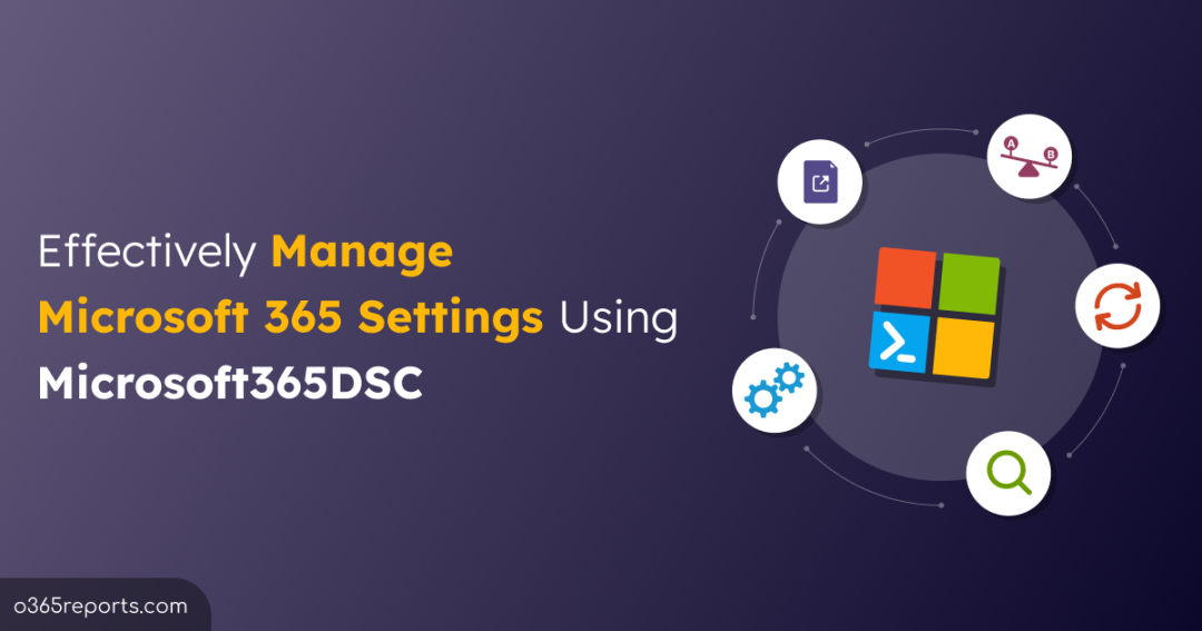 Use Microsoft365DSC to Manage Microsoft 365 Settings