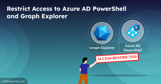 Restrict User Access to Azure AD PowerShell and MS Graph Explorer