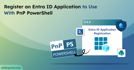 Register an Entra ID Application to Use with PnP PowerShell