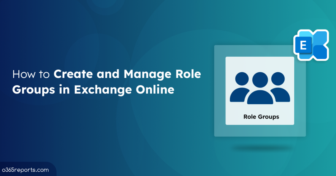 Create and Manage Role Groups in Exchange Online