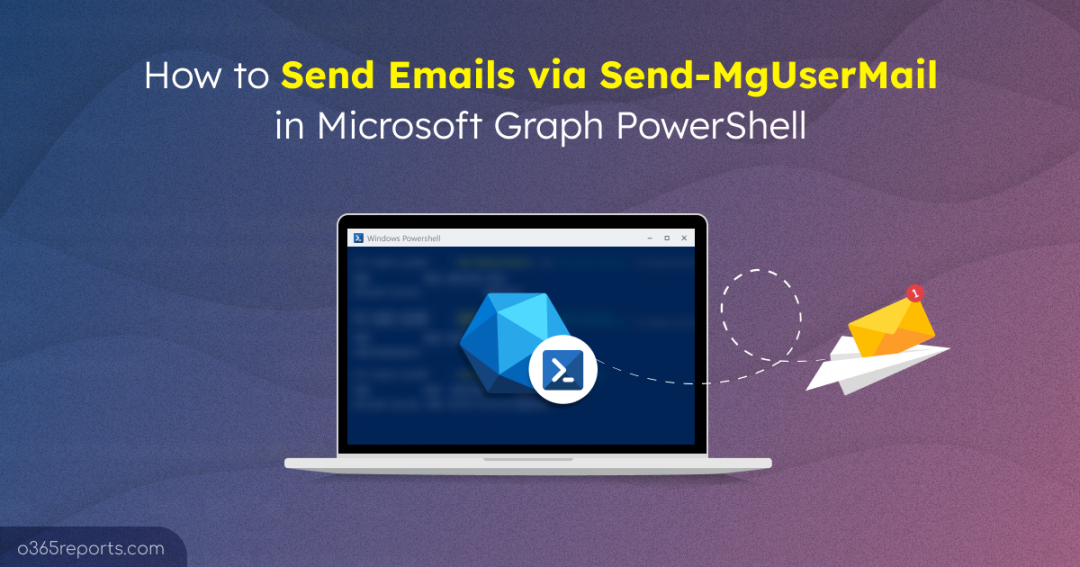 How to Send Emails Using Microsoft Graph PowerShell