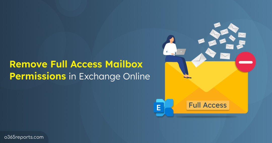 How to Remove Full Access Mailbox Permissions in Exchange Online