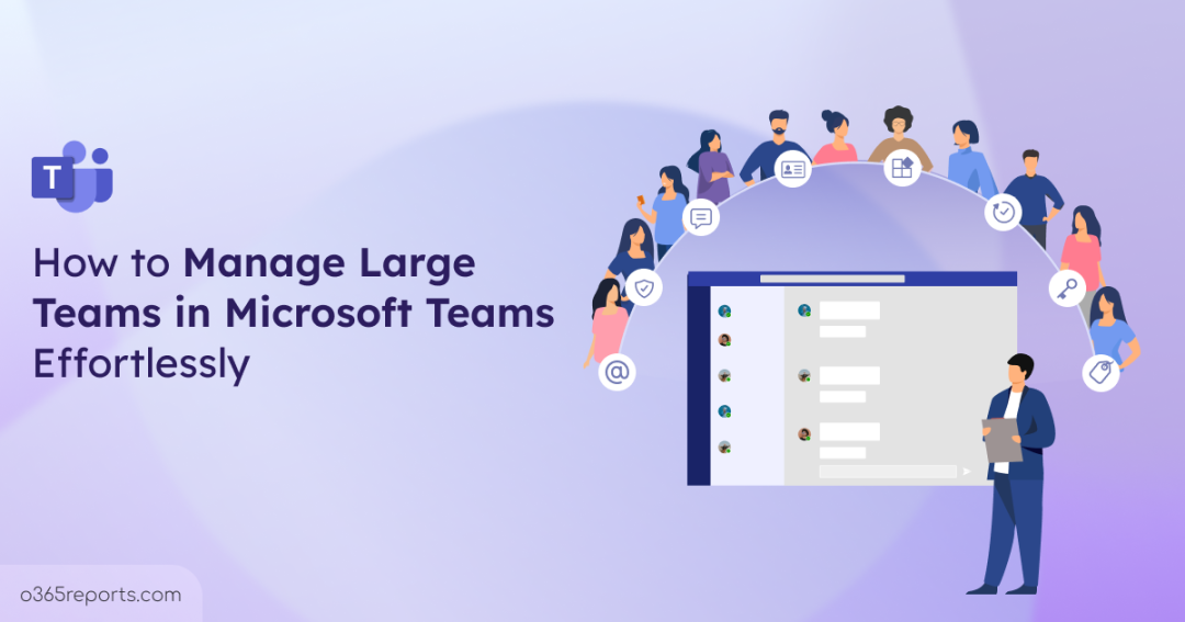 10 Best Practices to Manage Large Teams in Microsoft Teams 