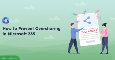17 Effective Ways to Prevent Oversharing in Microsoft 365 How to Prevent Oversharing in Microsoft 365