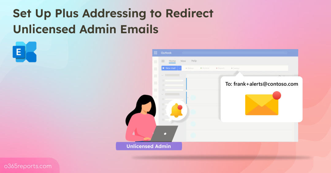 Set Up Plus Addressing for Unlicensed Admin Notifications in Exchange Online