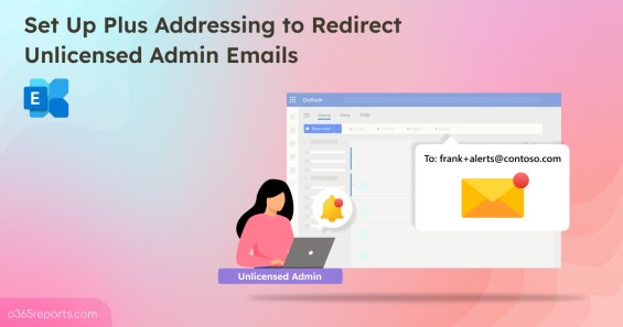 Set Up Plus Addressing for Unlicensed Admin Notifications in Exchange Online