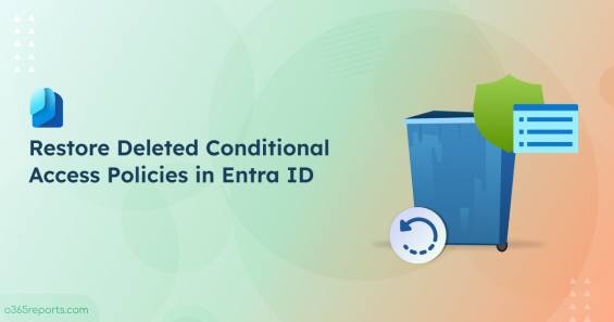 How to Restore Deleted Conditional Access Policies in Microsoft Entra ID
